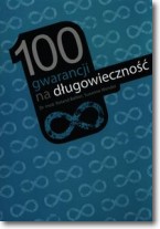 100 gwarancji na długowieczność