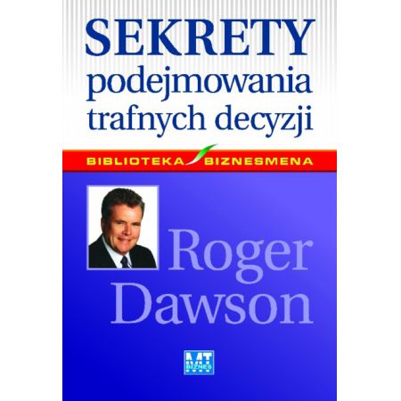 Sekrety podejmowania trafnych decyzji