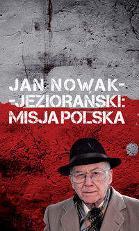 Książka - Jan-Nowak Jeziorański: Misja Polska