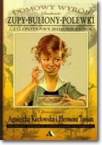 Książka - Zupy buliony polewki czyli potrawy jedzone łyżką
