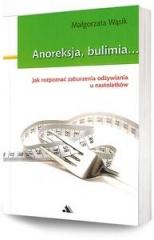 Książka - Anoreksja i bulimia. Jak rozpoznać zaburzenia...
