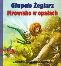 Głupcio Żeglarz. Mrowisko w opałach