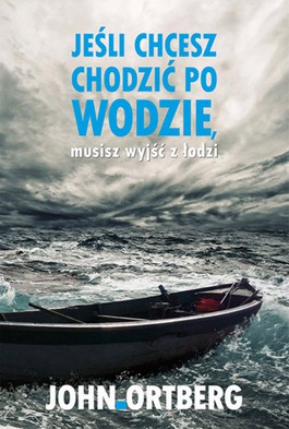 Książka - Jeśli chcesz chodzić po wodzie musisz wyjść z ...