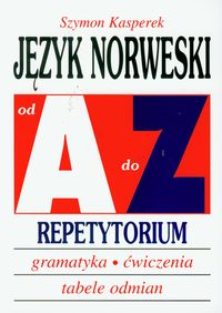 Książka - Język norweski od A do Z. Repetytorium. Gramatyka, ćwiczenia, tabele odmian