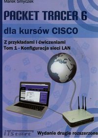 Packet Tracer 6 dla kursów CISCO Z przykładami i ćwiczeniami Tom 1 - Marek Smyczek 