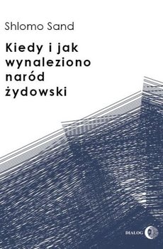 Kiedy i jak Wynaleziono Naród Żydowski