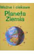 Książka - Ważne i ciekawe Planeta Ziemia