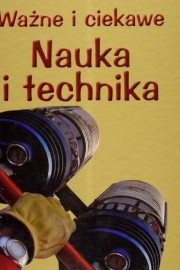 Książka - Ważne i ciekawe Nauka i technika