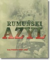 Książka - Rumuński Azyl Losy Polaków 1939-1945