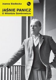 Książka - Jaśnie Panicz. O Witoldzie Gombrowiczu