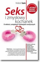 Seks i zmysłowy kochanek. O miłości, związkach i fantazjach erotycznych