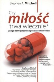 Książka - Czy miłość trwa wiecznie? Dzieje namiętności na przestrzeni wieków