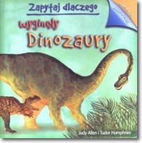 Książka - Zapytaj dlaczego wyginęły dinozaury
