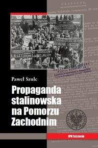 Książka - Propaganda stalinowska na Pomorzu Zachodnim
