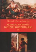 MORALNA WYŻSZOŚĆ WOLNEJ GOSPODARKI