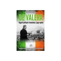 Książka - De Valera. Gigant polityki irlandzkiej i jego epok