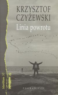 Książka - Linia powrotu. Zapiski z pogranicza