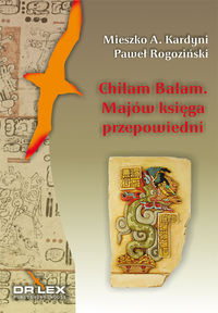 Książka - Chilam Balam z Chumayel Majów Księga Przepowiedni