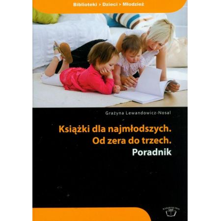 Książki dla najmłodszych Od zera do trzech. Poradnik