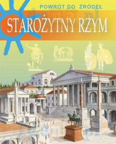 Powrót do źródeł - Starożytny Rzym