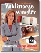 Zaklinacze wnętrz Jak podwyższyć wartość mieszkania Ann Maurice