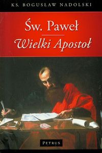 Św. Paweł - Wielki Apostoł