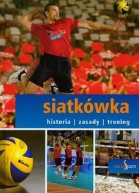 Książka - SIATKÓWKA HISTORIA ZASADY TRENING Filip Wróblewski