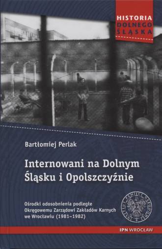 Książka - Internowani na Dolnym Śląsku i Opolszczyźnie