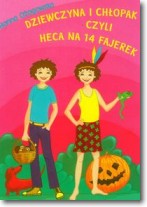 Książka - Dziewczyna i chłopak czyli heca na 14 fajerek