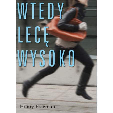 Wtedy lecę wysoko