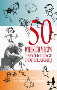 Książka - 50 wielkich mitów psychologii popularnej