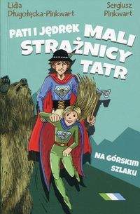 Książka - Pati i Jędrek Mali strażnicy Tatr