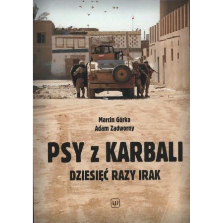 Psy z Karbali. Dziesięć razy Irak