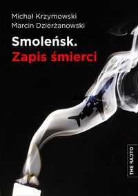 Książka - Smoleńsk. Zapis śmierci