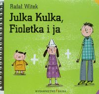Książka - Julka Kulka Fioletka i ja
