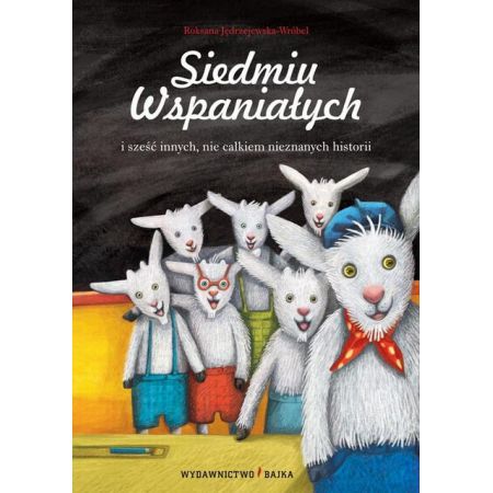 Siedmiu wspaniałych i sześć innych nie całkiem nieznanych historii