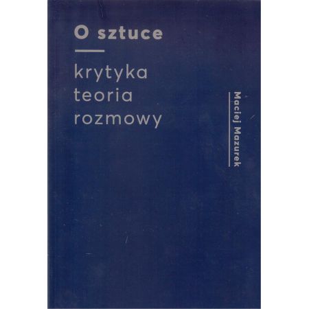 O sztuce Krytyka Teoria Rozmowy