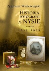 Książka - Historia fotografii w Nysie w latach 1839-1939