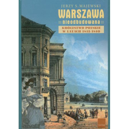 Książka - Warszawa nieodbudowana Królestwo Polskie w latach 1815-1840