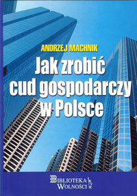 Książka - Jak zrobić cud gospodarczy w Polsce