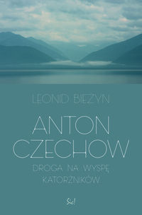 Książka - Anton Czechow Droga na wyspę katorżników Leonid Bieżyn
