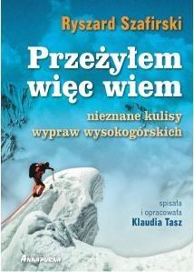 Przeżyłem więc wiem. Nieznane kulisy wypraw wysokogórskich