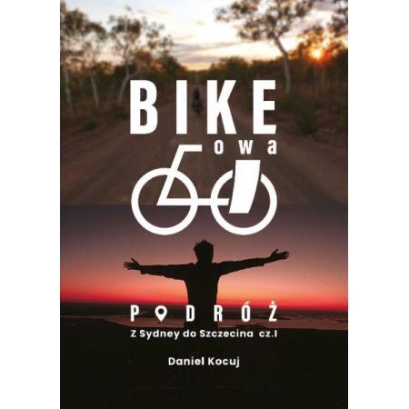 Bike'owa podróż. Z Sydney do Szczecina. Część 1