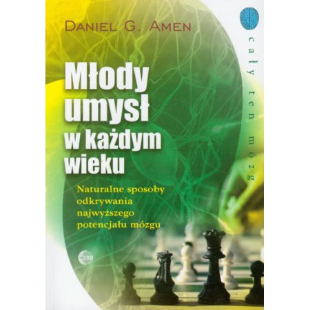 Książka - Młody umysł w każdym wieku. Naturalne sposoby odkrywania najwyższego potencjału