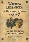 Książka - Wiedza lecznicza św Hildegardy z Bingen od A do Z