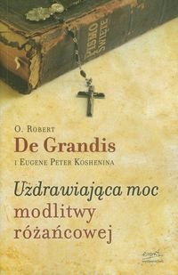 Uzdrawiająca moc modlitwy różańcowej