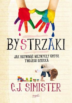 Bystrzaki. Jak rozwinąć niezwykły umysł twojego dziecka