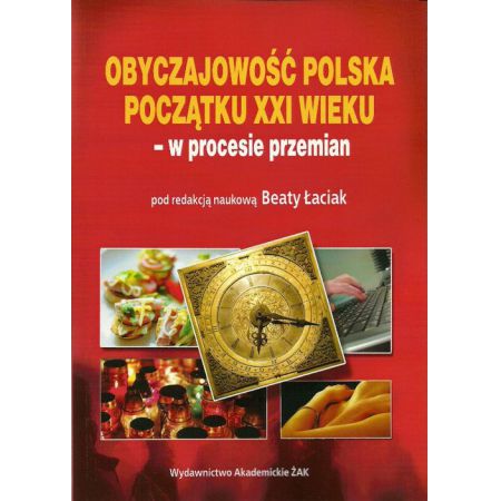 Obyczajowość polska początku XXI wieku - w procesie przemian