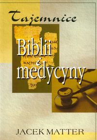 Książka - Tajemnice Biblii i medycyny
