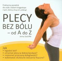 Książka - Plecy bez bólu - od A do Z. Praktyczny poradnik ..